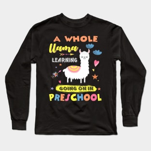 A Whole Llama Learning Going On In Preschool Long Sleeve T-Shirt